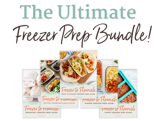 The Freezer to Flourish Ultimate Freezer Prep Bundle! (7 guides! 49 recipes!)